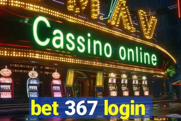 bet 367 login